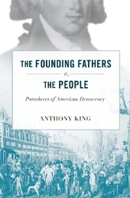 Buy Founding Fathers V. the People (English, Anthony King) — BookShops.in