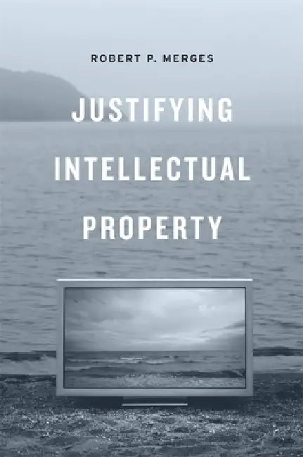 Buy Justifying Intellectual Property (English, Robert P. Merges) — BookShops.in