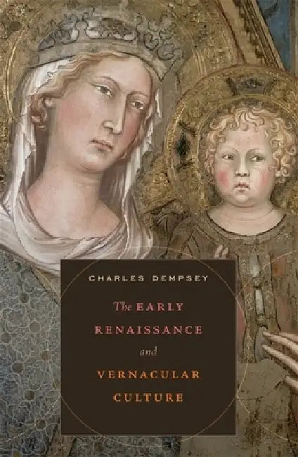 Buy The Early Renaissance and Vernacular Culture (English, Charles Dempsey) — BookShops.in