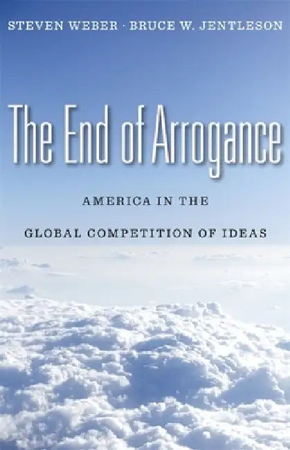 Buy The End of Arrogance (English, Steven Weber | Bruce W. Jentleson) — BookShops.in