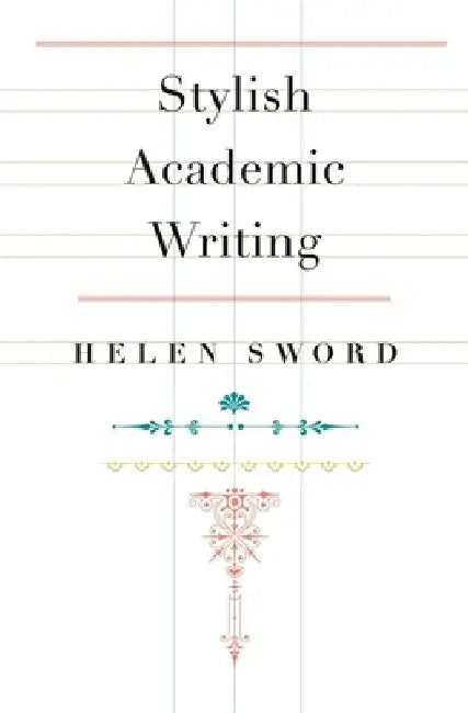 Buy Stylish Academic Writing (English, Helen Sword) — BookShops.in