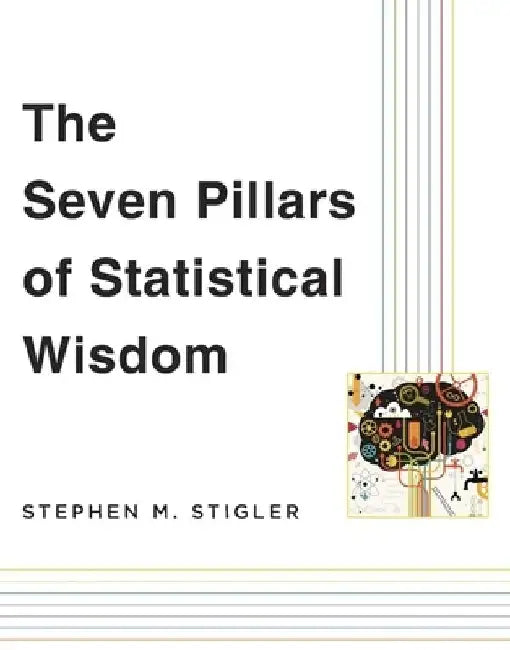 Buy The Seven Pillars of Statistical Wisdom (English, Stephen M. Stigler) — BookShops.in