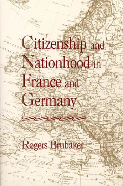 Buy Citizenship and Nationhood in France and Germany (English, Rogers Brubaker) — BookShops.in