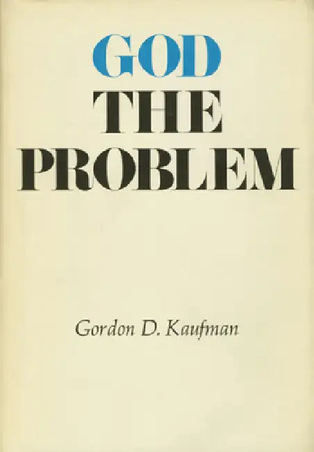 Buy God the Problem (English, Gordon Dester Kaufman) — BookShops.in