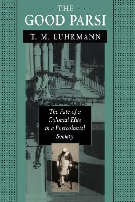 Buy The Good Parsi (English, Tanya Marie Luhrmann) — BookShops.in