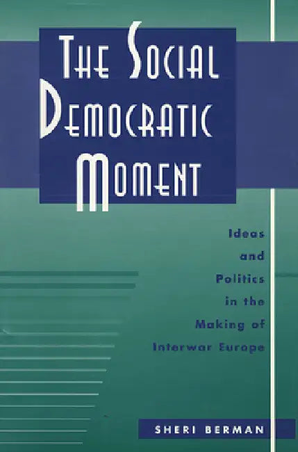 Buy The Social Democratic Moment (English, Sheri Berman) — BookShops.in