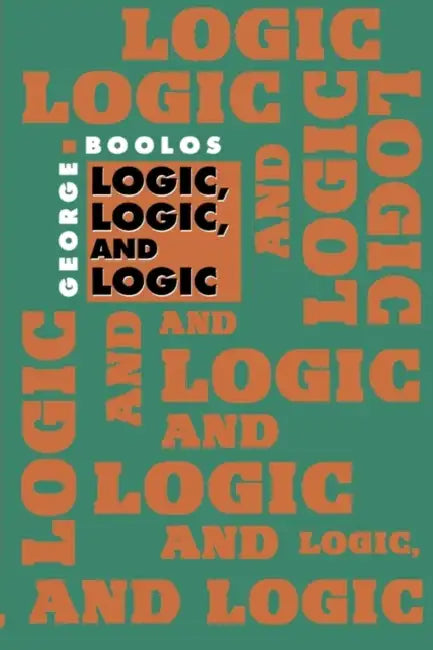 Buy Logic, Logic, and Logic (English, George Boolos | John P. Burgess | Richard Jeffrey) — BookShops.in