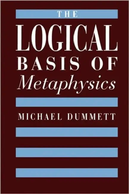 Buy The Logical Basis of Metaphysics (English, Michael Dummett) โ BookShops.in