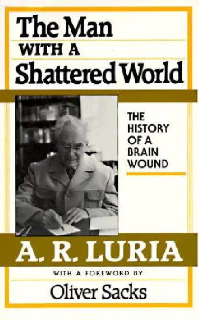 Buy The Man with a Shattered World (English, A. R. Luria | Lynn Solotaroff | Oliver Sacks) — BookShops.in