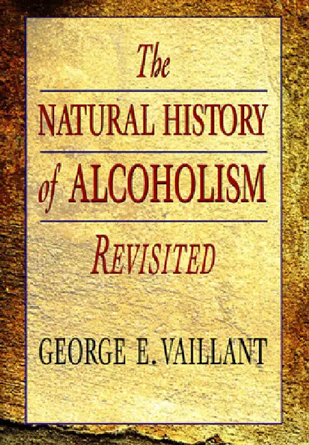 Buy The Natural History of Alcoholism Revisited (English, George E. Vaillant) β BookShops.in