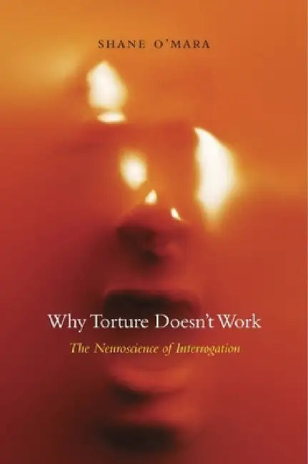 Buy Why Torture Doesn't Work (English, Shane O'Mara) — BookShops.in