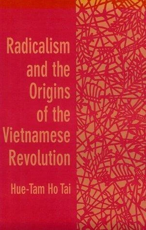 Buy Radicalism and the Origins of the Vietnamese Revolution (English, Hue-Tam Ho Tai) โ BookShops.in