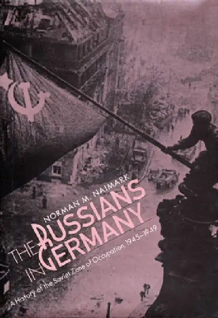 Buy The Russians in Germany (English, Norman M. Naimark) — BookShops.in