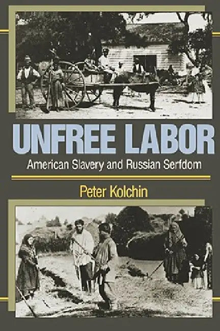 Buy Unfree Labor (English, Peter Kolchin) — BookShops.in