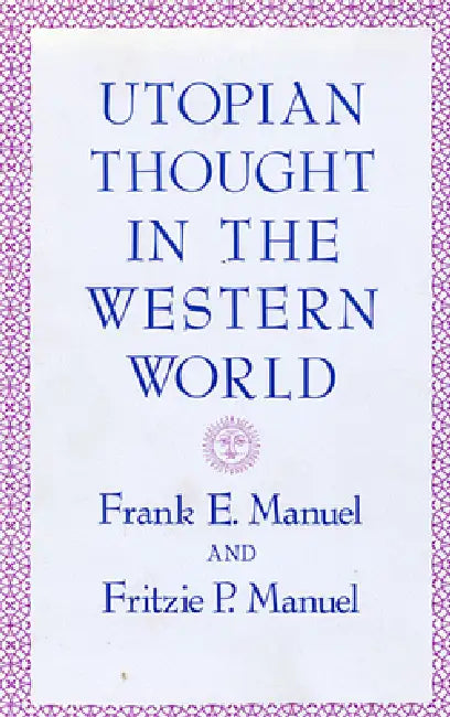 Buy Utopian Thought in the Western World (English, Frank E. Manuel | Fritzie P. Manuel) — BookShops.in