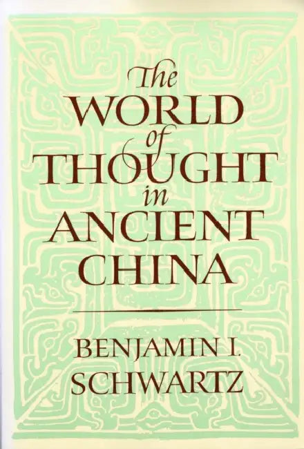 Buy The World of Thought in Ancient China (English, Benjamin I. Schwartz) — BookShops.in