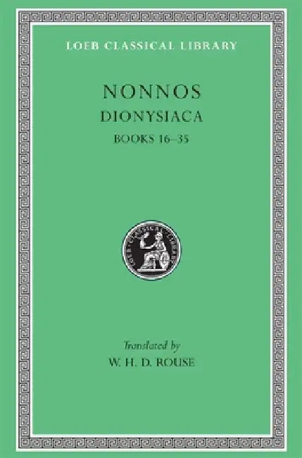 Buy Dionysiaca, Volume II (English, Nonnos | W. H. D. Rouse) — BookShops.in