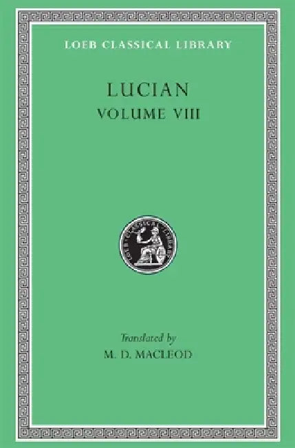 Buy Lucian, Volume VIII (English, Lucian | M. D. MacLeod) — BookShops.in