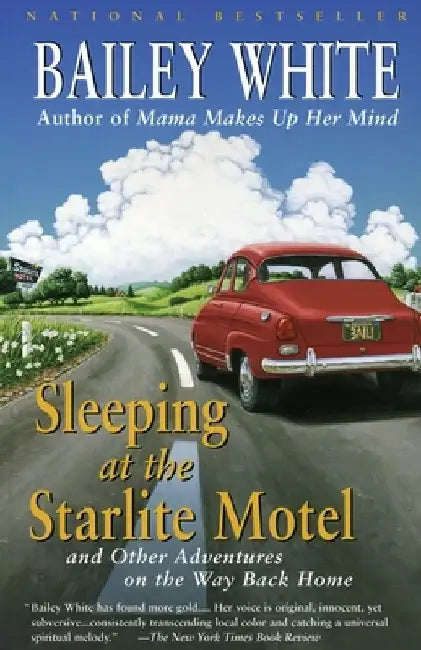 Buy Sleeping at the Starlite Motel (English, Bailey White) โ BookShops.in