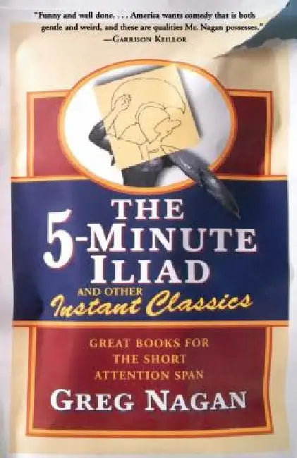 Buy The Five Minute Iliad Other Instant Classics (English, Greg Nagan) — BookShops.in