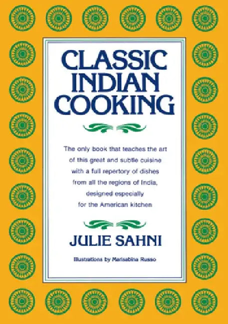 Buy Classic Indian Cooking (English, Julie Sahni) — BookShops.in