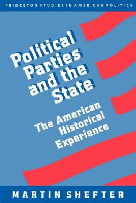 Buy Political Parties and the State (English, Martin Shefter) — BookShops.in