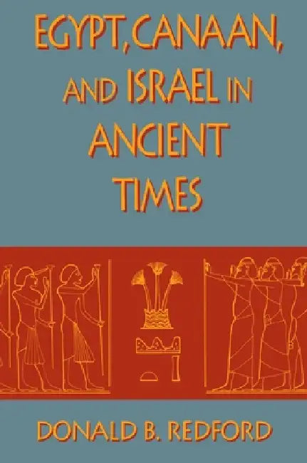 Buy Egypt, Canaan, and Israel in Ancient Times (English, Donald B. Redford) β BookShops.in