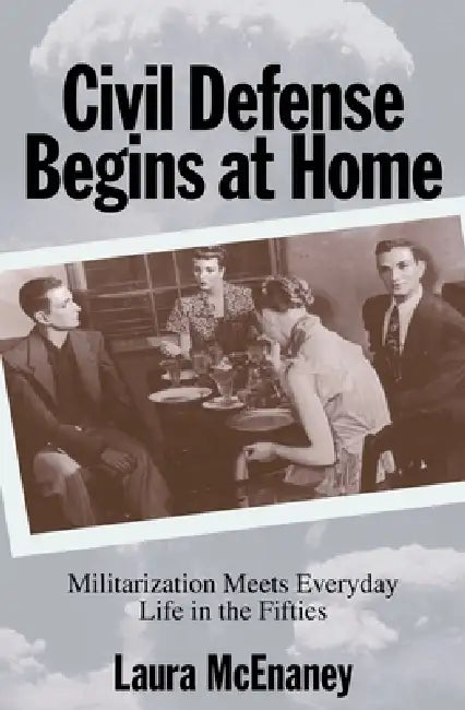 Buy Civil Defense Begins at Home (English, Laura McEnaney) — BookShops.in