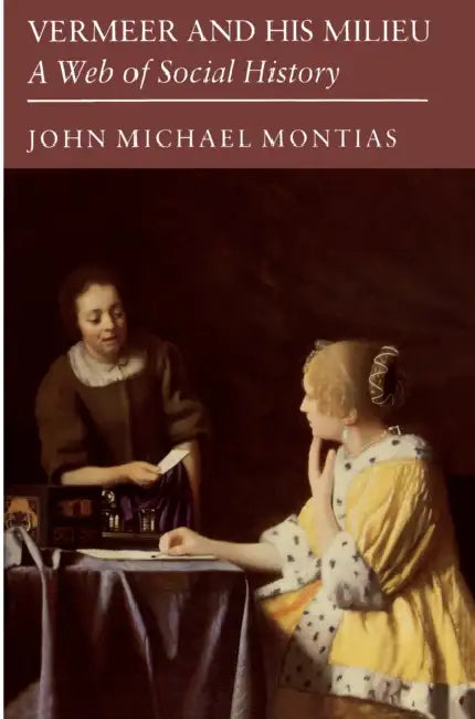 Buy Vermeer and His Milieu (English, John Michael Montias) — BookShops.in