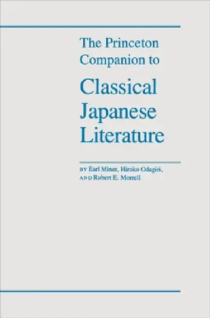 Buy The Princeton Companion to Classical Japanese Literature (English, Earl Miner | Robert E. Morrell | Hiroko Odagiri) — BookShops.in