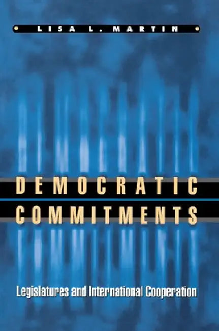 Buy Democratic Commitments (English, Lisa L. Martin) — BookShops.in