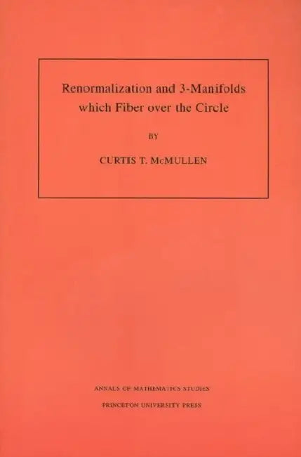 Buy Renormalization and 3-Manifolds Which Fiber Over the Circle (Am-142), Volume 142 (English, Curtis T. McMullen) — BookShops.in