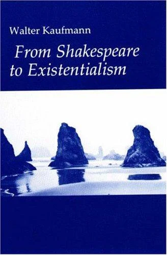 Buy From Shakespeare to Existentialism (English, Walter A. Kaufmann) — BookShops.in