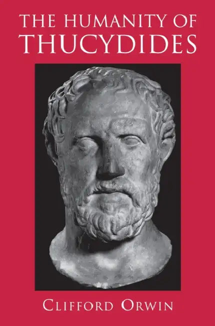 Buy The Humanity of Thucydides (English, Clifford Orwin) — BookShops.in
