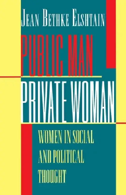Buy Public Man, Private Woman (English, Jean Bethke Elshtain) — BookShops.in