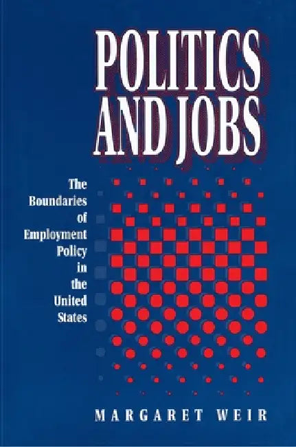 Buy Politics and Jobs (English, Margaret Weir) — BookShops.in