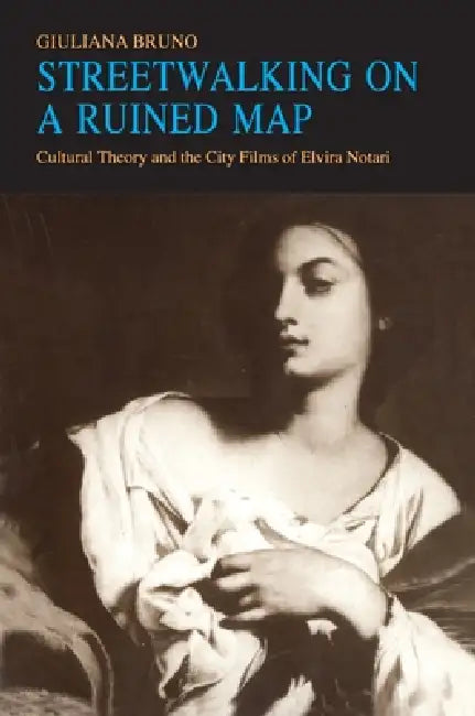 Buy Streetwalking on a Ruined Map (English, Giuliana Bruno) — BookShops.in