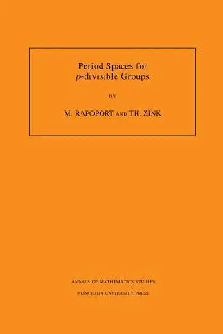 Buy Period Spaces for P-Divisible Groups (English, Michael Rapoport | Thomas Zink) — BookShops.in