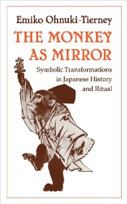 Buy The Monkey as Mirror (English, Emiko Ohnuki-Tierney) — BookShops.in
