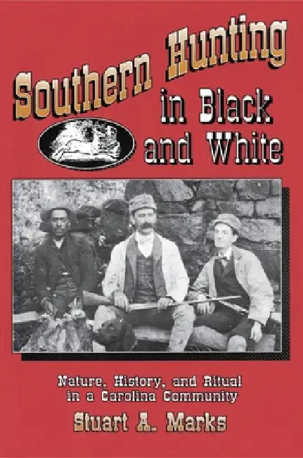 Buy Southern Hunting in Black and White (English, Stuart A. Marks) — BookShops.in