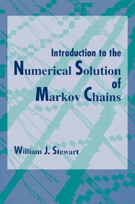 Buy Introduction to the Numerical Solution of Markov Chains (English, William J. Stewart) — BookShops.in