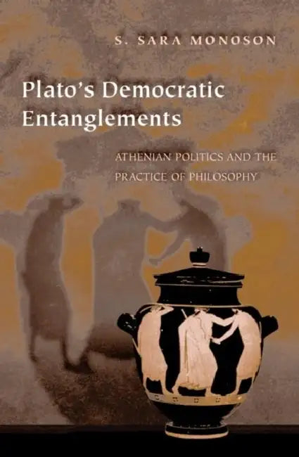 Buy Plato's Democratic Entanglements (English, S. Sara Monoson) — BookShops.in