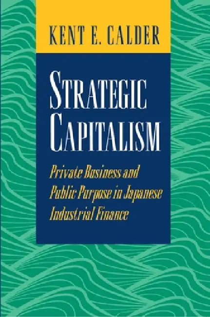 Buy Strategic Capitalism (English, Kent E. Calder) — BookShops.in