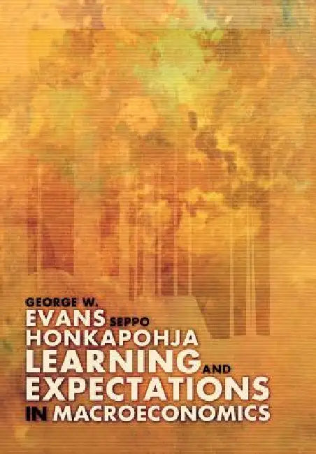 Buy Learning and Expectations in Macroeconomics (English, George W. Evans | Seppo Honkapohja) — BookShops.in