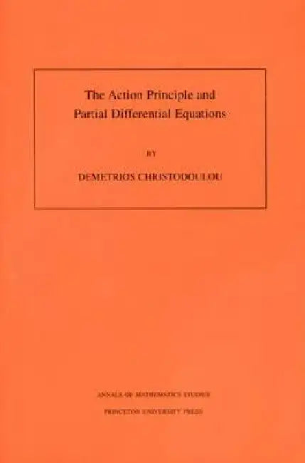 Buy The Action Principle and Partial Differential Equations. (Am-146), Volume 146 (English, Demetrios Christodoulou) — BookShops.in