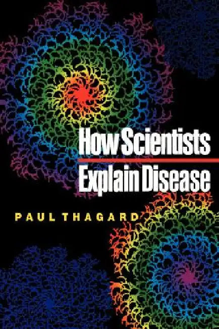Buy How Scientists Explain Disease (English, Paul Thagard) — BookShops.in