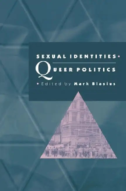 Buy Sexual Identities, Queer Politics (English, Mark Blasius) — BookShops.in