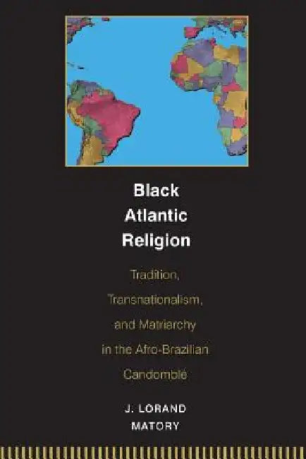 Buy Black Atlantic Religion (English, J. Lorand Matory) — BookShops.in
