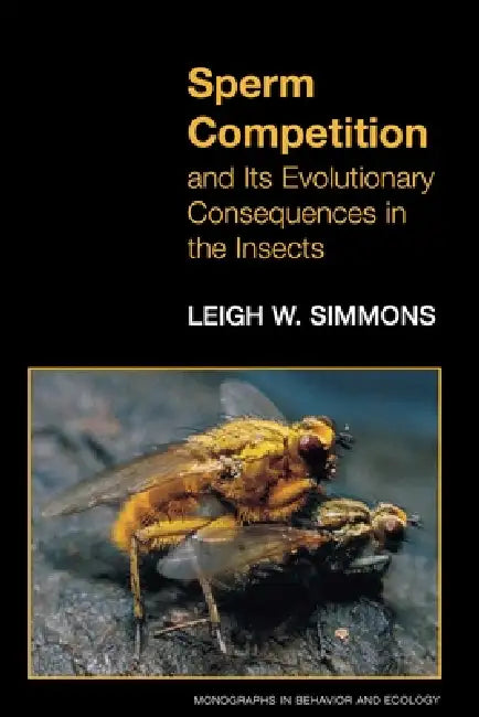 Sperm Competition and Its Evolutionary Consequences in the Insects (English, Leigh W. Simmons) view 2