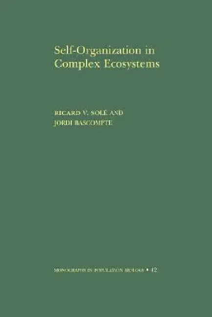 Buy Self-Organization in Complex Ecosystems. (Mpb-42) (English, Ricard Solé | Jordi Bascompte) — BookShops.in